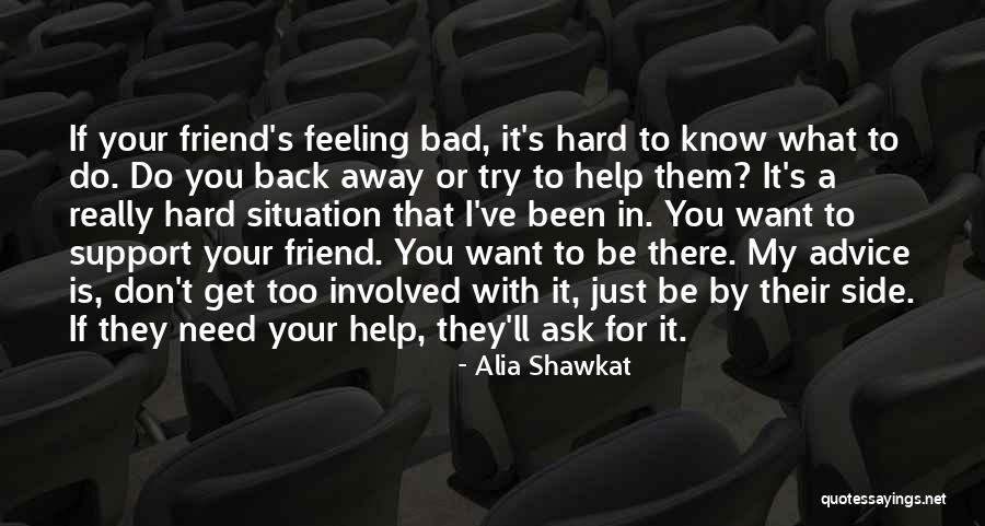 If You Need Help Ask For It Quotes By Alia Shawkat If You Need Help Ask For It Quotes By Alia Shawkat