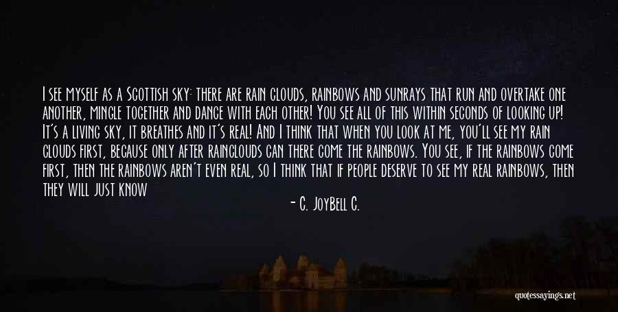 If You Need Me I Will Be There Quotes By C. JoyBell C.