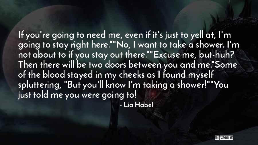If You Need Me I Will Be There Quotes By Lia Habel If You Need Me I Will Be There Quotes By Lia Habel