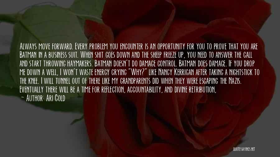 If You Need Me I'll Be There Quotes By Ari Gold