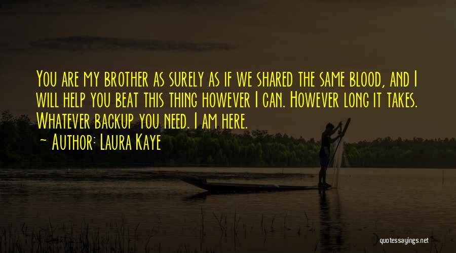 If You Need My Help Quotes By Laura Kaye