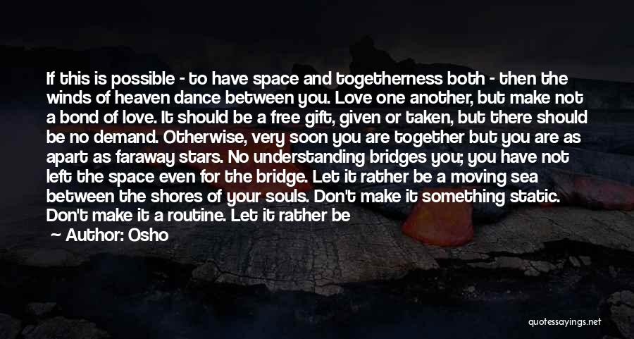 If You Need Space Quotes By Osho