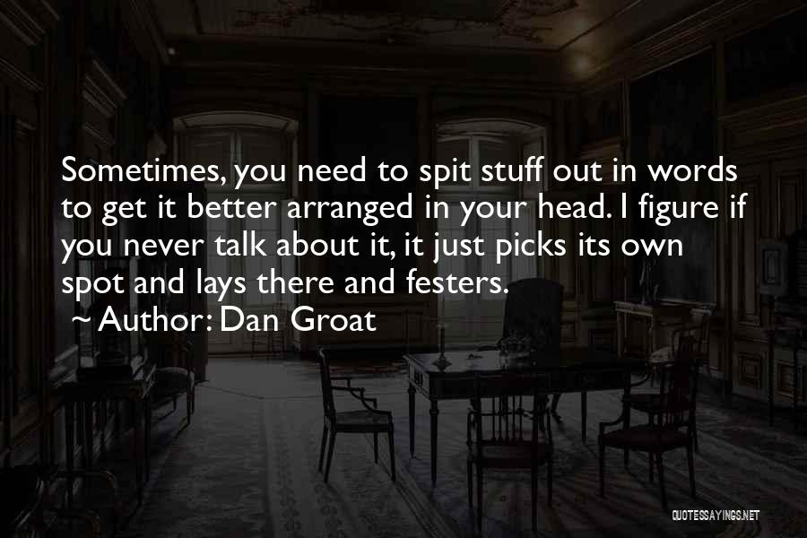 If You Need To Talk Quotes By Dan Groat