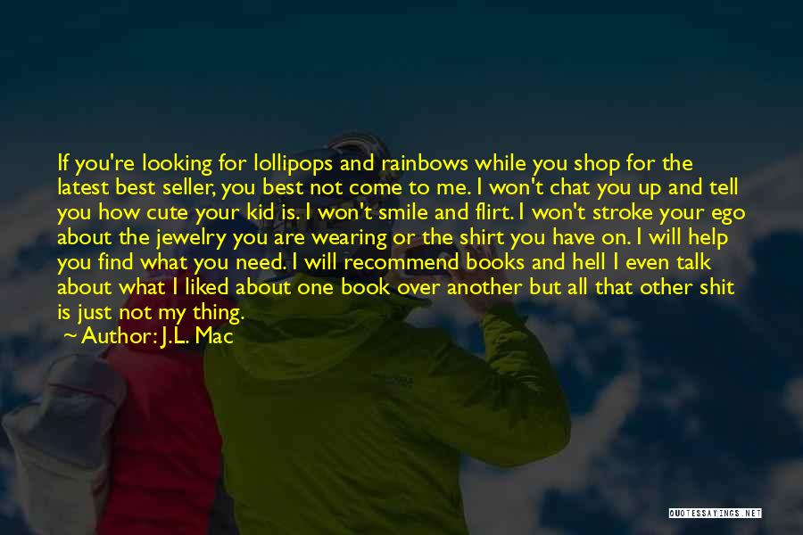 If You Need To Talk Quotes By J.L. Mac