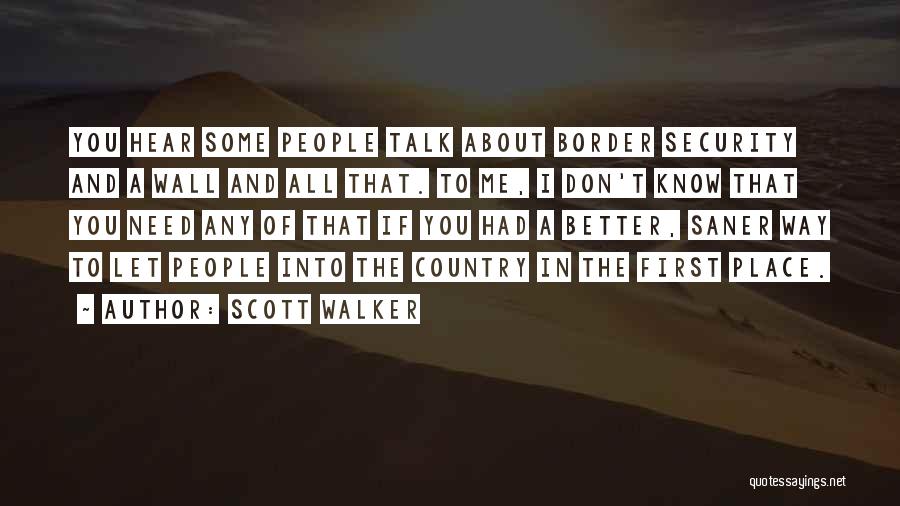 If You Need To Talk Quotes By Scott Walker