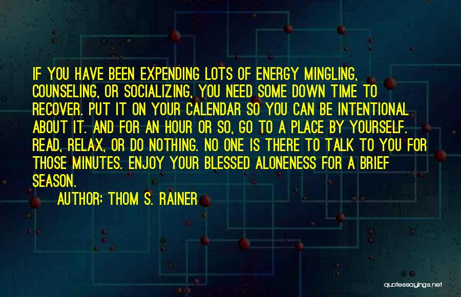 If You Need To Talk Quotes By Thom S. Rainer