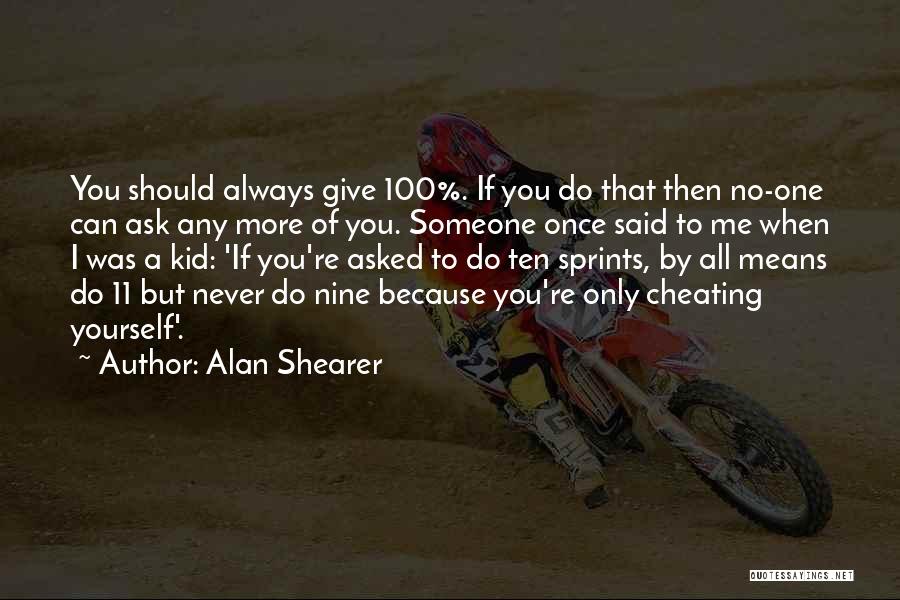 If You Never Ask Quotes By Alan Shearer