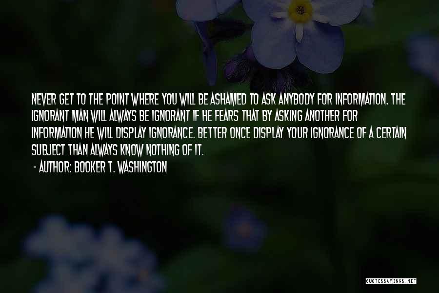 If You Never Ask Quotes By Booker T. Washington