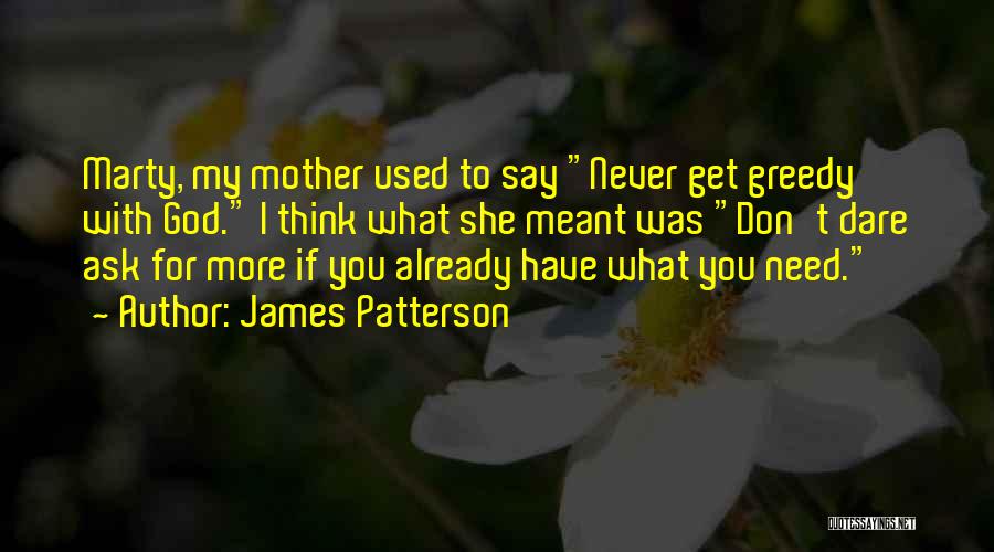 If You Never Ask Quotes By James Patterson