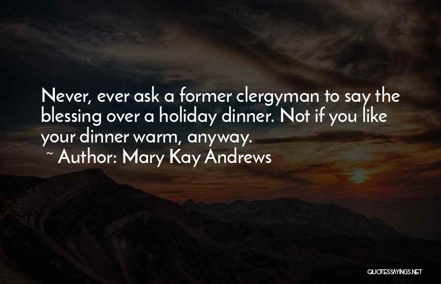 If You Never Ask Quotes By Mary Kay Andrews