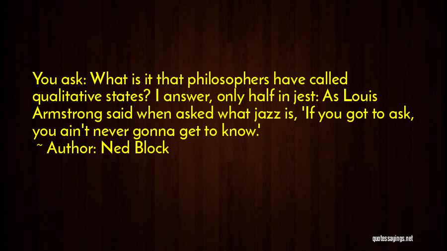 If You Never Ask Quotes By Ned Block