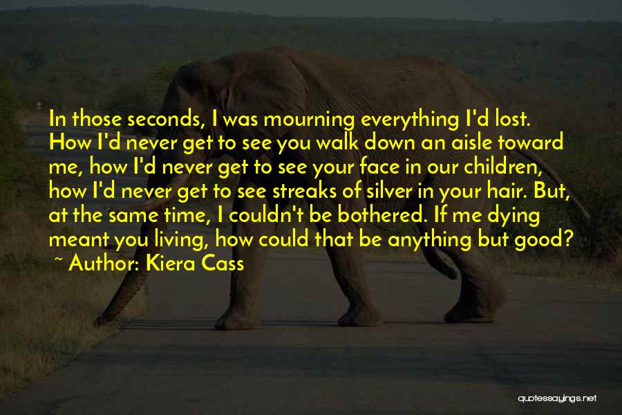 If You Never Get Lost Quotes By Kiera Cass