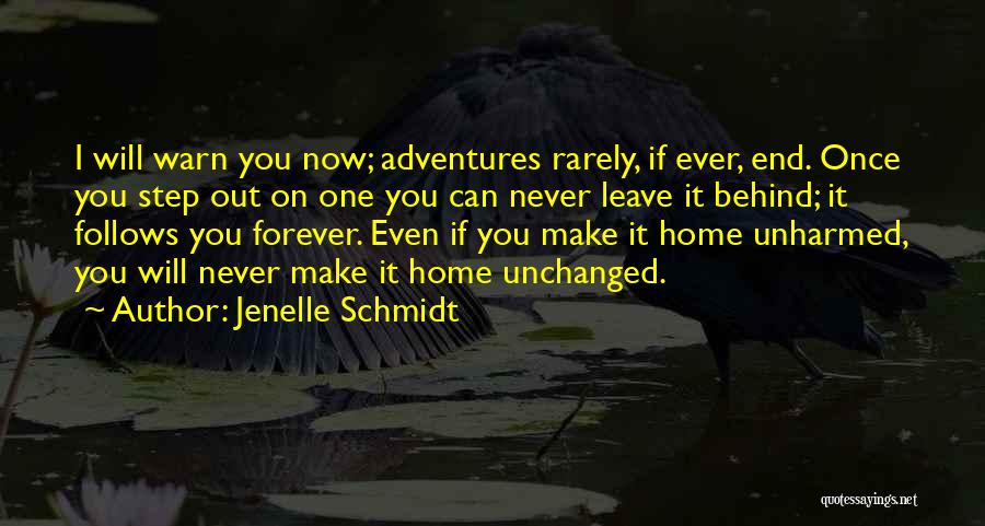 If You Never Leave Home Quotes By Jenelle Schmidt