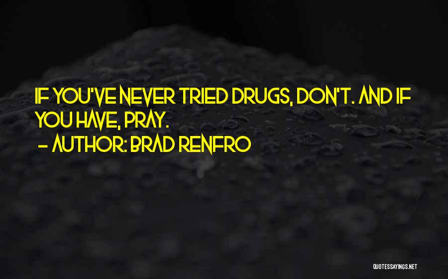 If You Never Tried Quotes By Brad Renfro