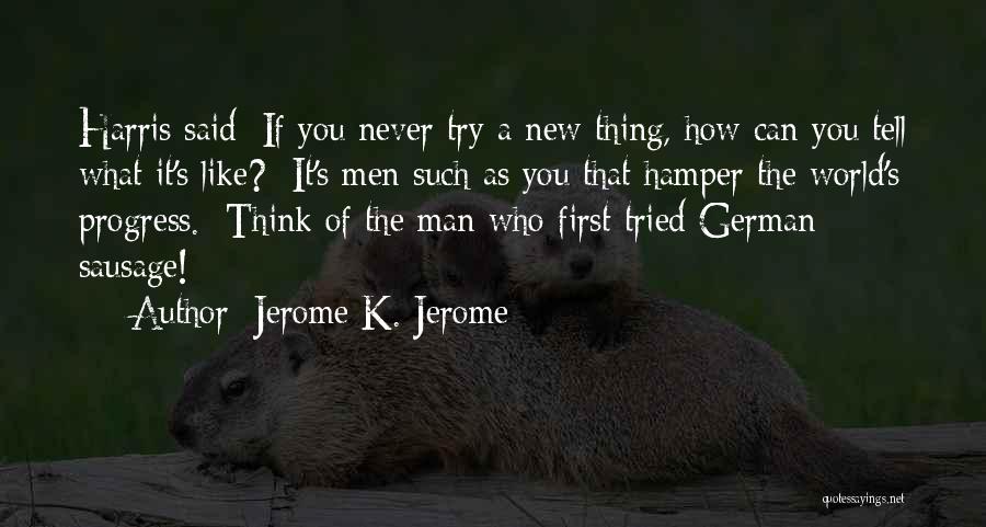 If You Never Tried Quotes By Jerome K. Jerome