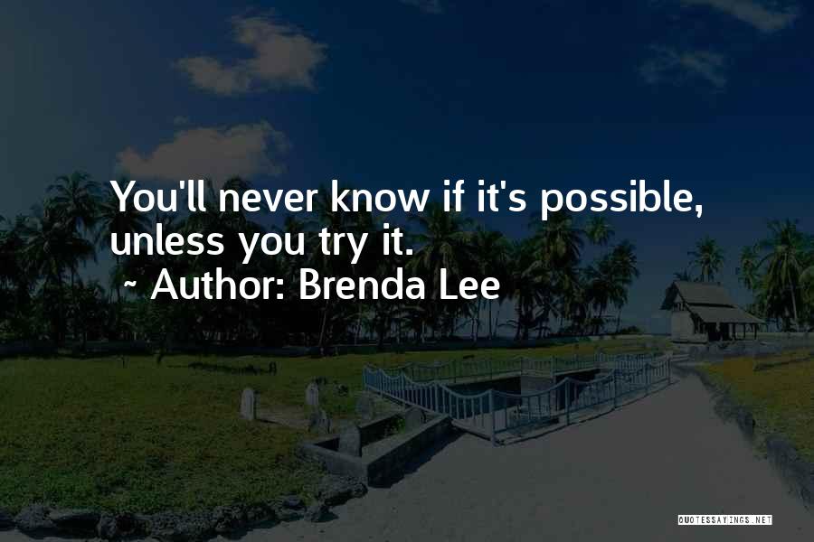 If You Never Try Then You'll Never Know Quotes By Brenda Lee