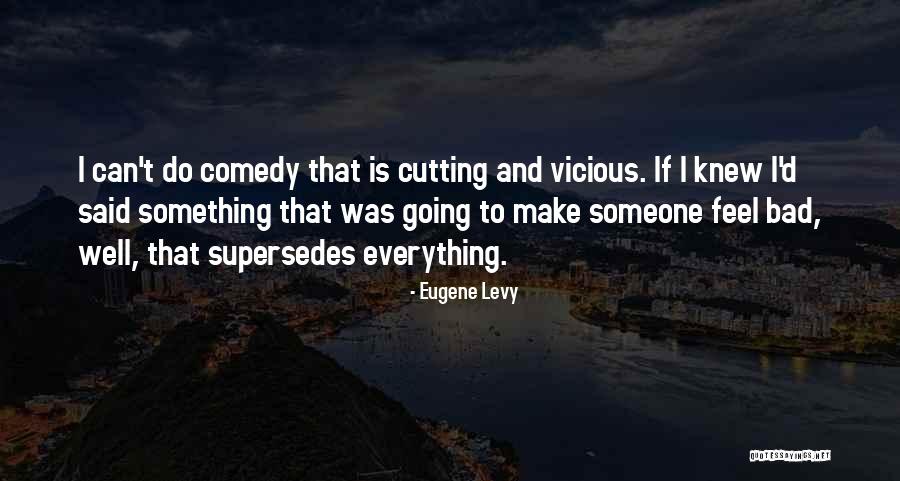 If You Only Knew How I Feel Quotes By Eugene Levy If You Only Knew How I Feel Quotes By Eugene Levy