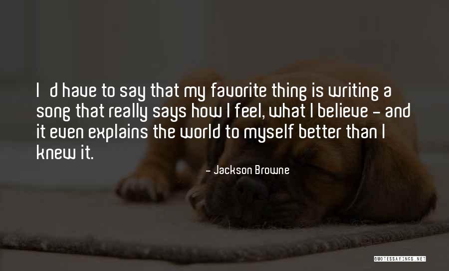 If You Only Knew How I Feel Quotes By Jackson Browne If You Only Knew How I Feel Quotes By Jackson Browne