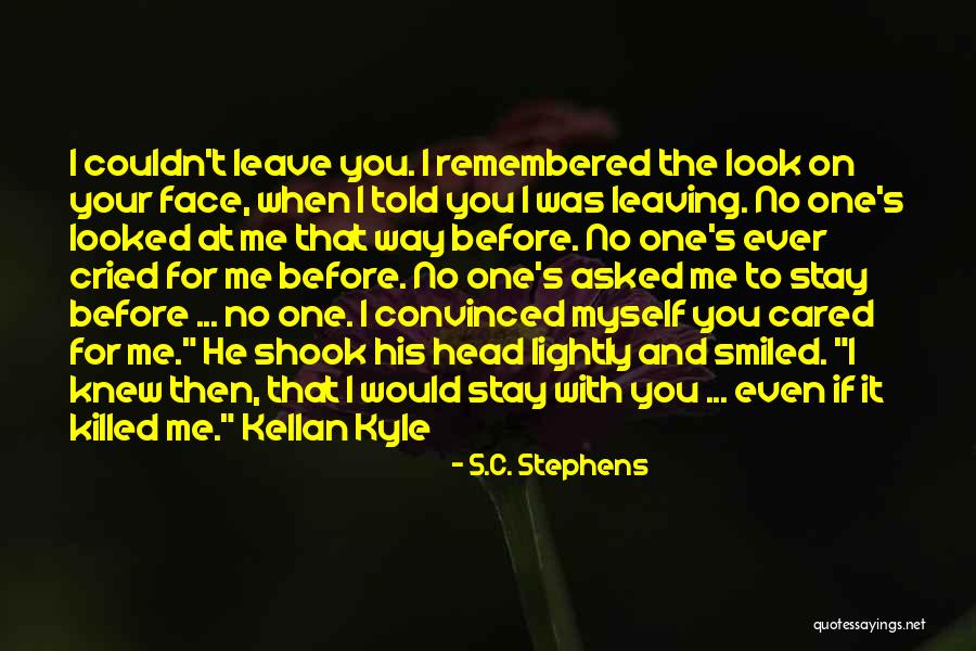 If You Only Knew How Much I Cared Quotes By S.C. Stephens If You Only Knew How Much I Cared Quotes By S.C. Stephens
