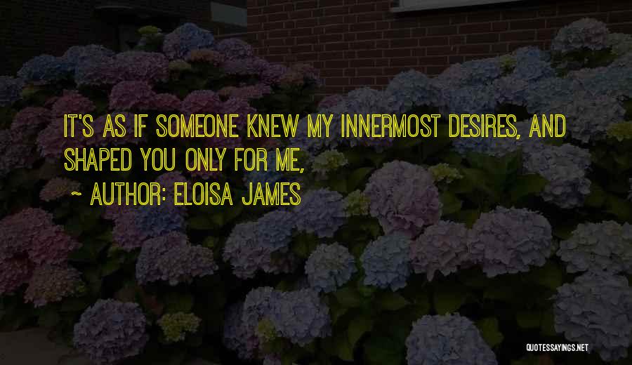 If You Only Knew Me Quotes By Eloisa James