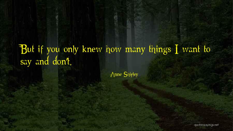 If You Only Knew Quotes By Anne Shirley