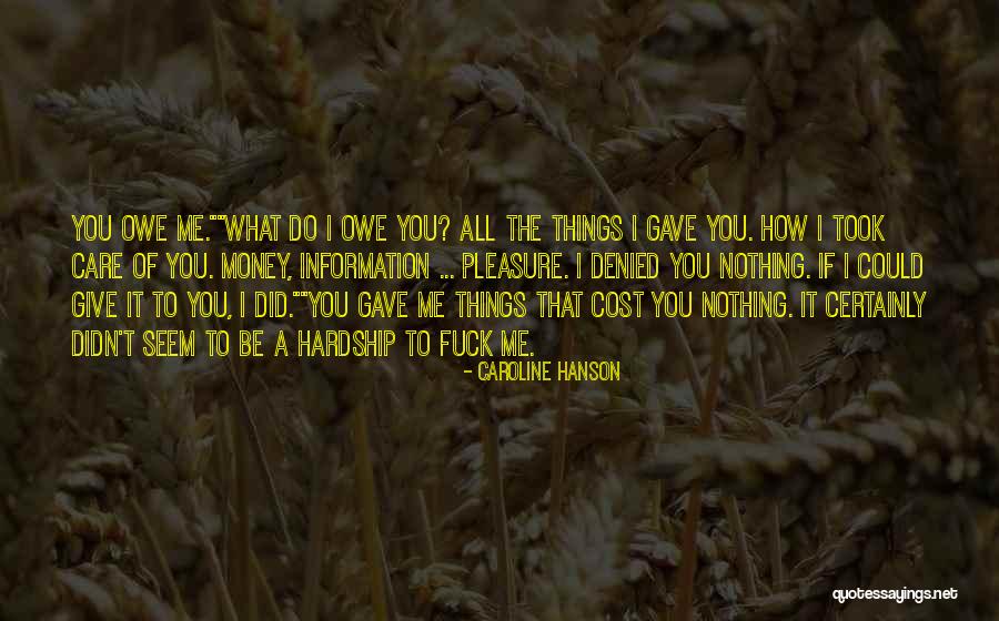 If You Owe Money Quotes By Caroline Hanson