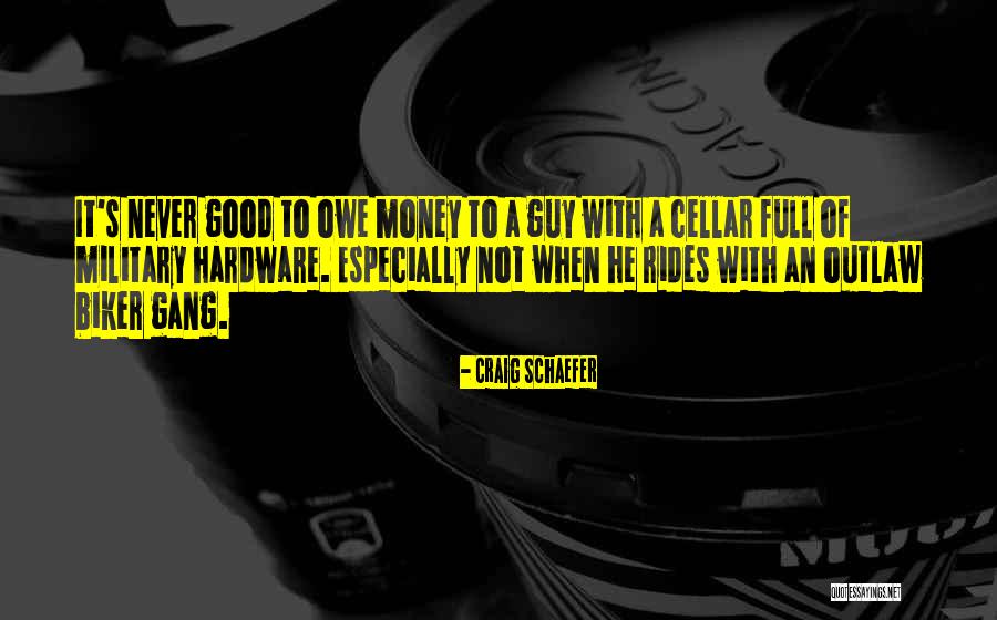 If You Owe Money Quotes By Craig Schaefer