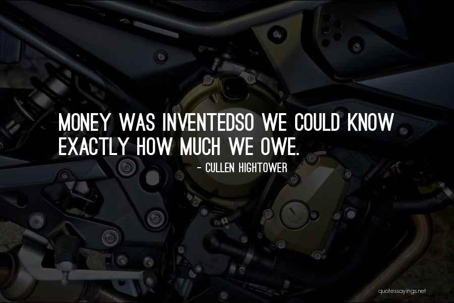 If You Owe Money Quotes By Cullen Hightower