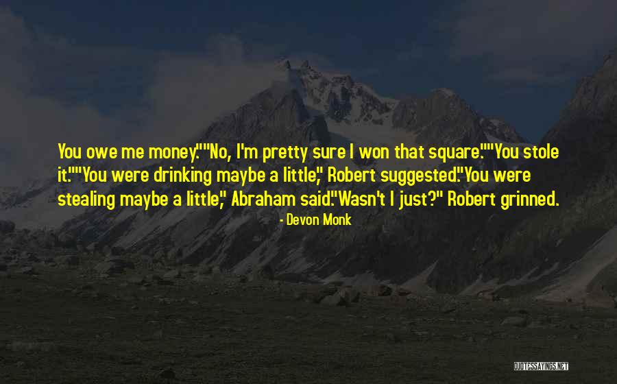 If You Owe Money Quotes By Devon Monk