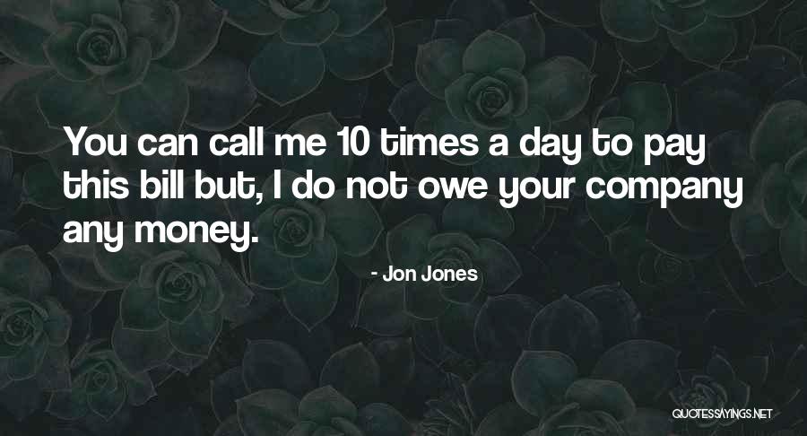 If You Owe Money Quotes By Jon Jones