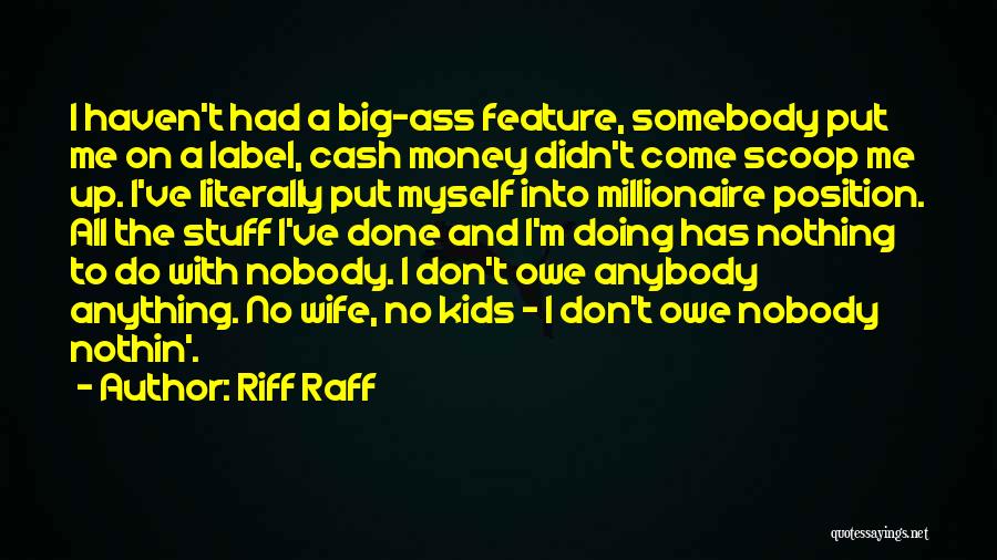 If You Owe Money Quotes By Riff Raff