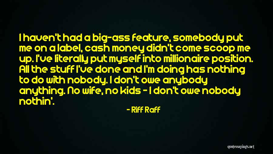 If You Owe Money Quotes By Riff Raff