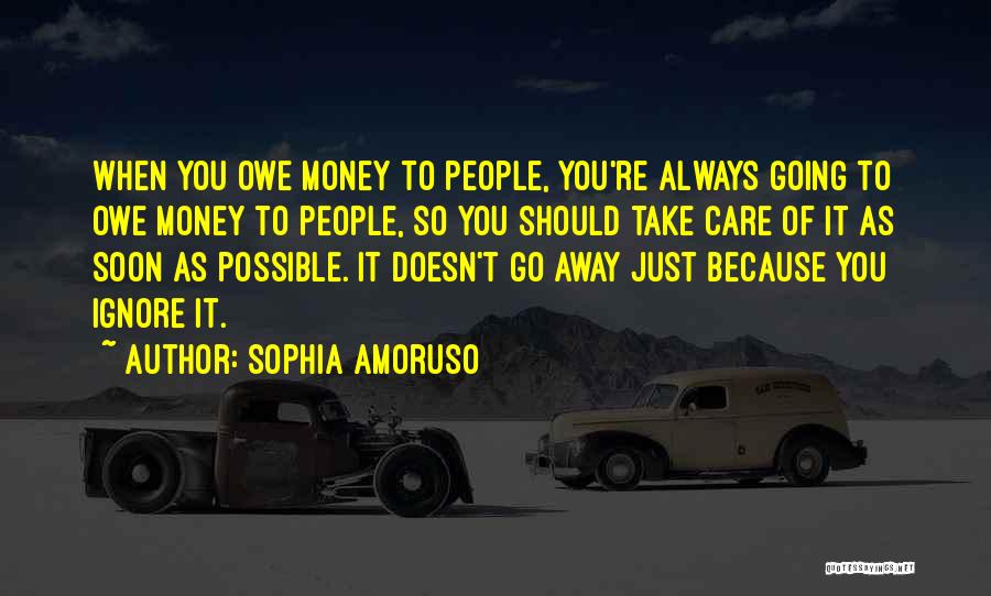 If You Owe Money Quotes By Sophia Amoruso
