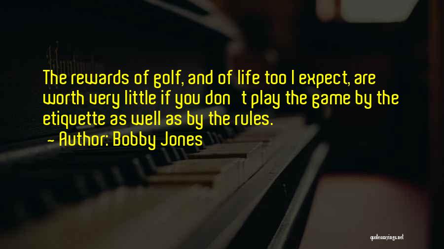 If You Play Games Quotes By Bobby Jones