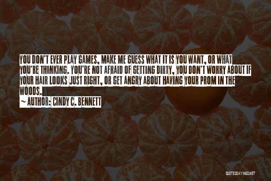 If You Play Games Quotes By Cindy C. Bennett