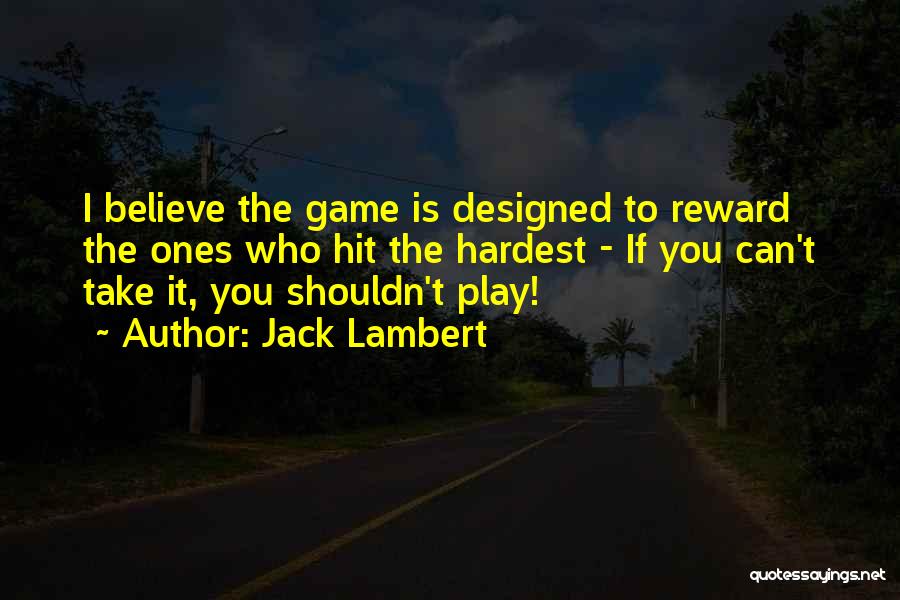 If You Play Games Quotes By Jack Lambert