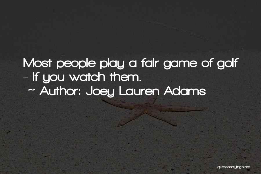 If You Play Games Quotes By Joey Lauren Adams