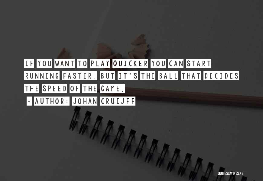 If You Play Games Quotes By Johan Cruijff