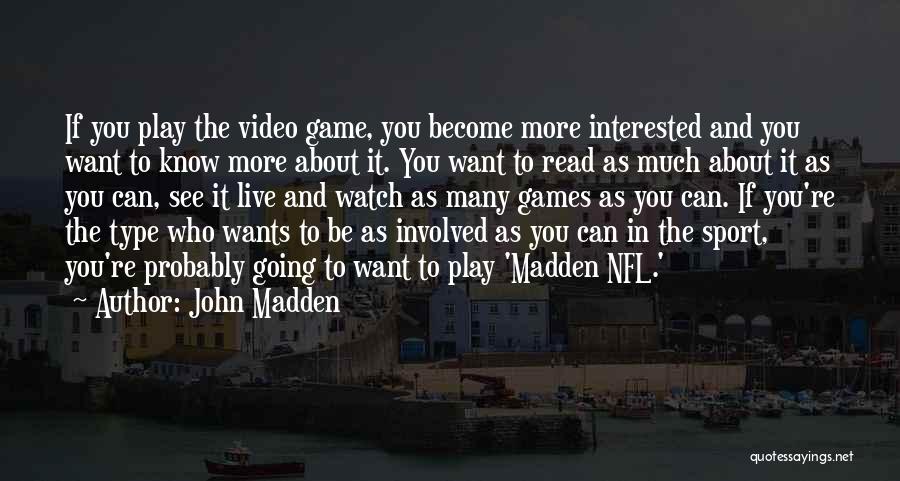 If You Play Games Quotes By John Madden