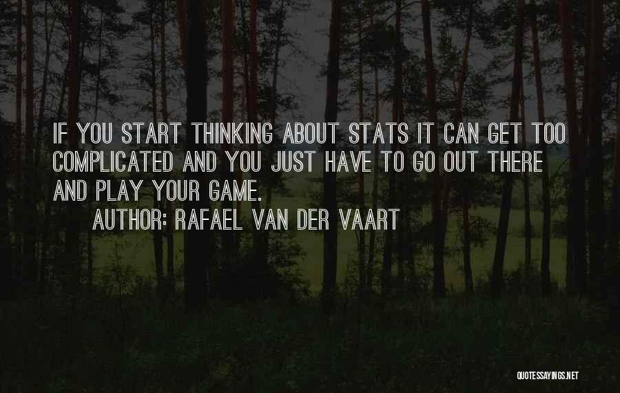 If You Play Games Quotes By Rafael Van Der Vaart