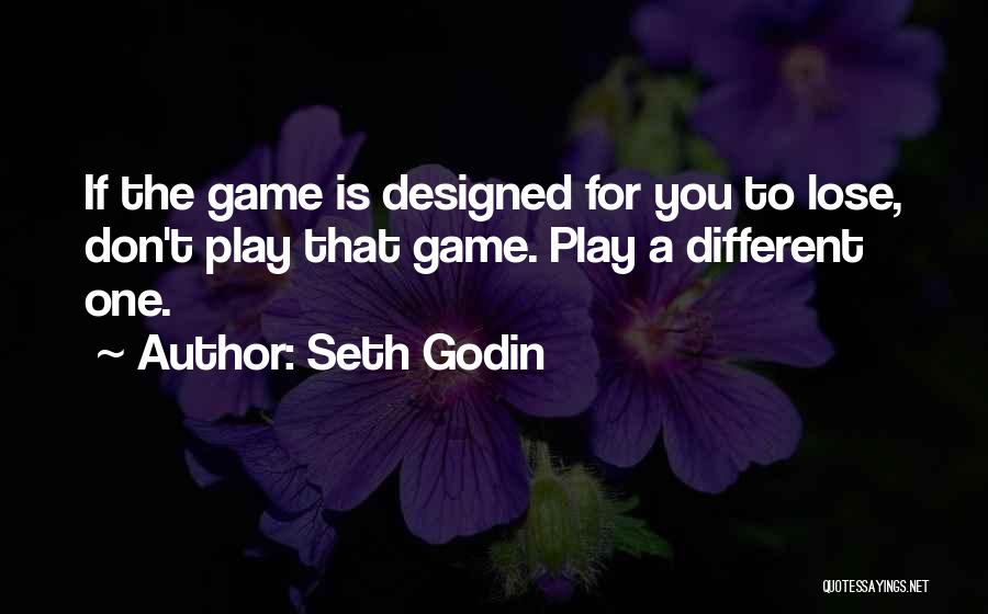 If You Play Games Quotes By Seth Godin