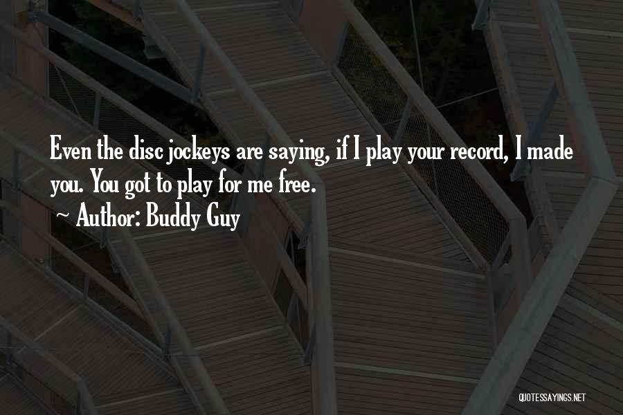 If You Play Me Quotes By Buddy Guy