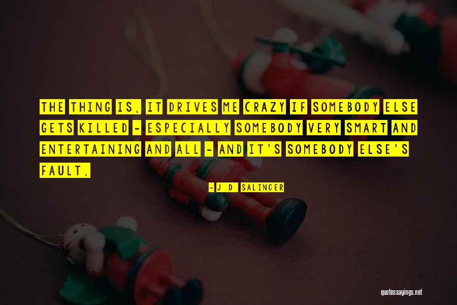 If You Re Entertaining Someone Else Quotes By J.D. Salinger If You Re Entertaining Someone Else Quotes By J.D. Salinger