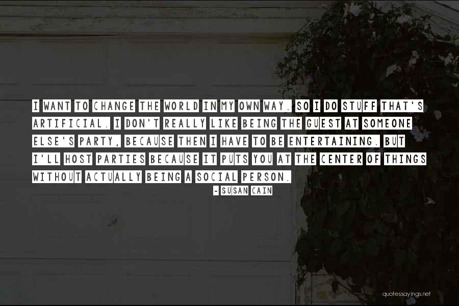 If You Re Entertaining Someone Else Quotes By Susan Cain If You Re Entertaining Someone Else Quotes By Susan Cain