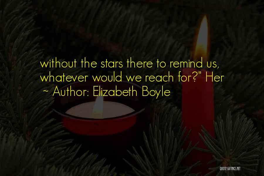 If You Reach For The Stars Quotes By Elizabeth Boyle