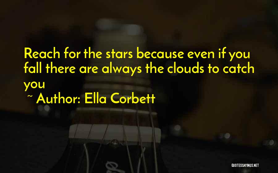 If You Reach For The Stars Quotes By Ella Corbett