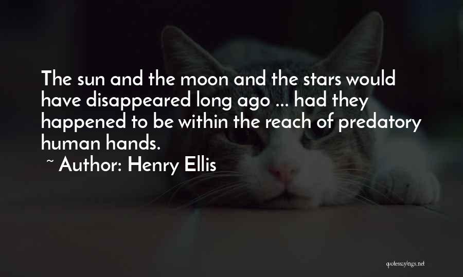 If You Reach For The Stars Quotes By Henry Ellis