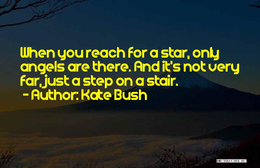 If You Reach For The Stars Quotes By Kate Bush