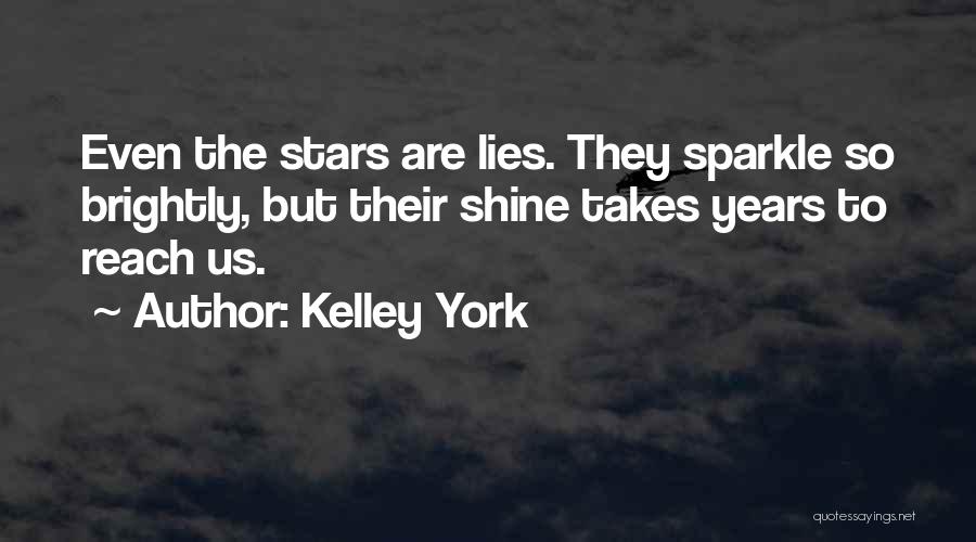 If You Reach For The Stars Quotes By Kelley York