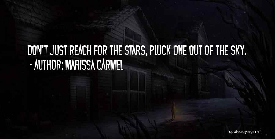 If You Reach For The Stars Quotes By Marissa Carmel